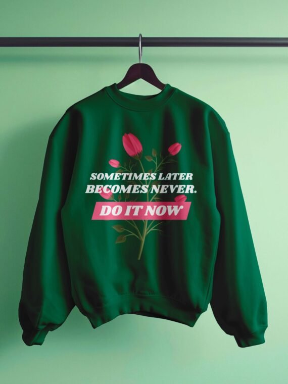 DO IT NOW –WOMEN SWEATSHIRT