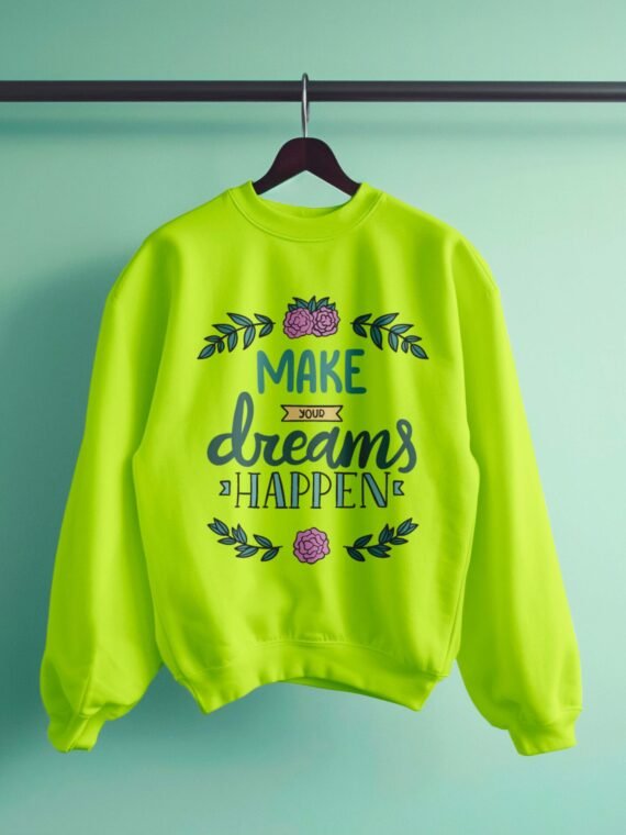 DREAMS HAPPEN– WOMEN SWEATSHIRT