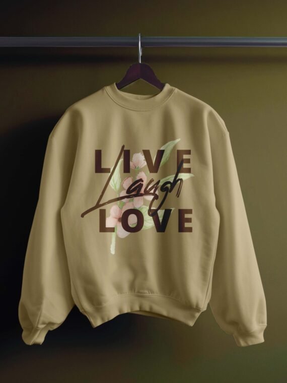 LIVE LAUGH LOVE –WOMEN SWEATSHIRT